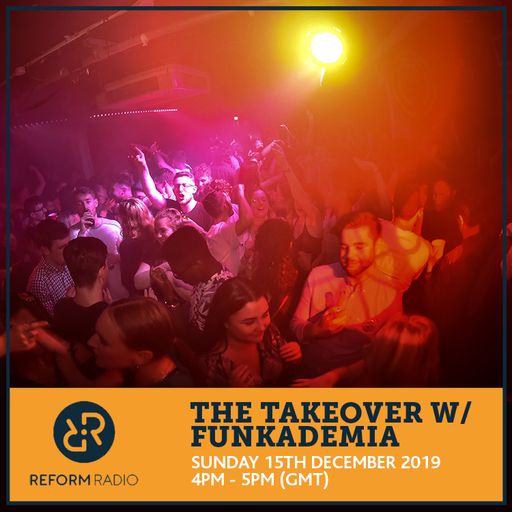 The Takeover w/ Funkademia 15th December 2019