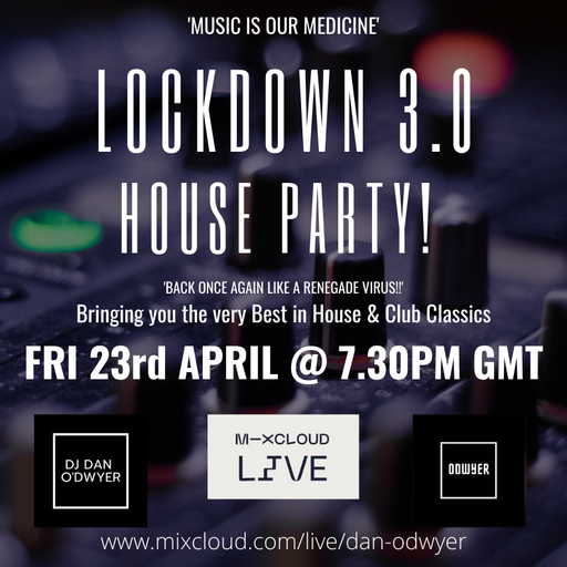 THE Lockdown 3.0 House Party! - Uplifting House & Club Classics (LIVE! - 23/4/2021)