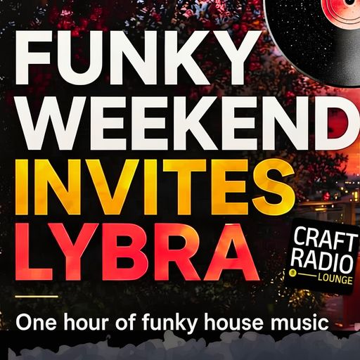 CRAFT RADIO LOUNGE #01_05_26 | FUNKY WEEKEND INVITES Dj Lybra