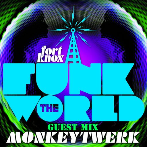 MonkeyTwerk presents Funk The World 44