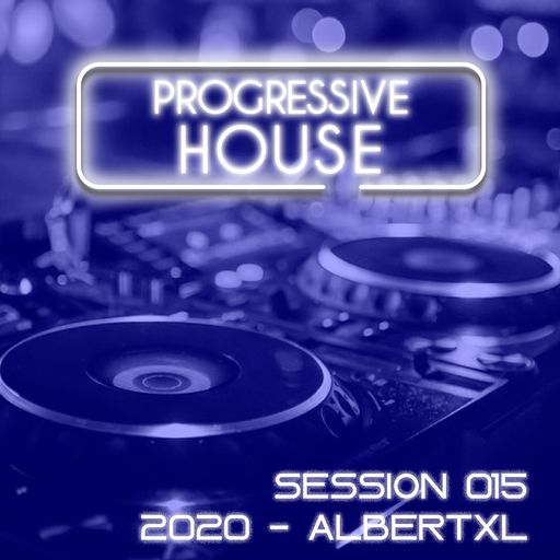 Progressive House Session 015 2020