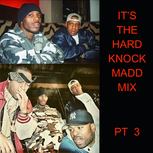 It's The Hard Knock Madd Mix - Pt 3