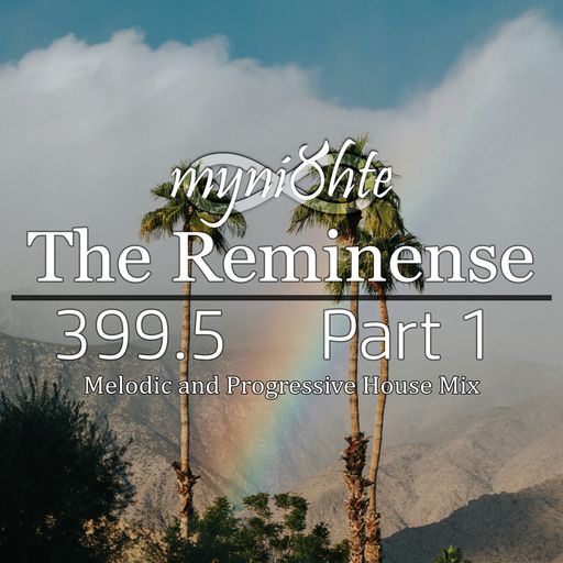 The Reminense 399.5 - Part 1