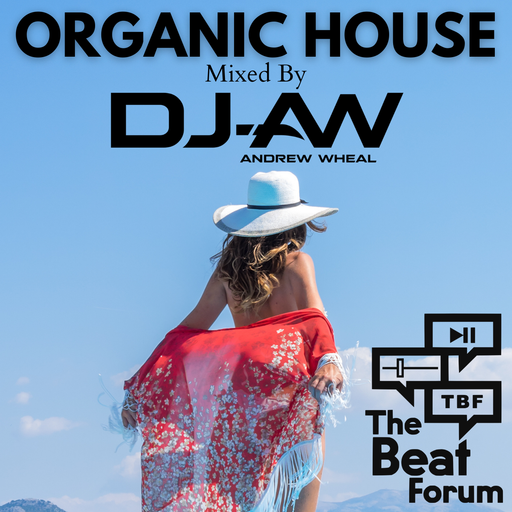 Deep Organic House - DJ-AW - The Beat Forum