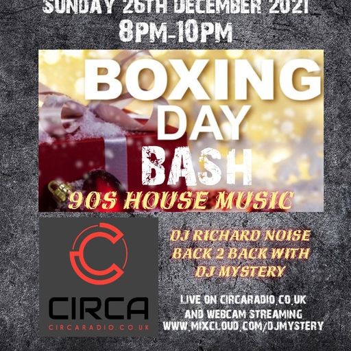 Circa Radio - Noise & Mystery Back 2 Back - 90s House Boxing Day Bash - 26.12.2021