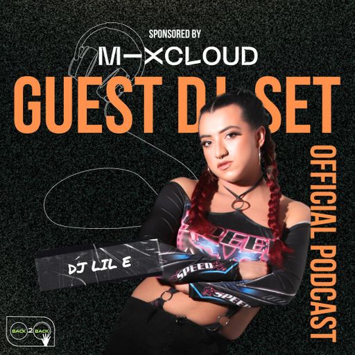 Back2Back Battle Podcast - [Guest DJ Set] with DJ Lil E