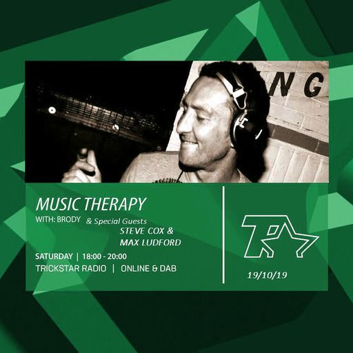 TrickstarRadio Listen again "Music Therapy with Brody and special guests Steve Cox and Max Ludford