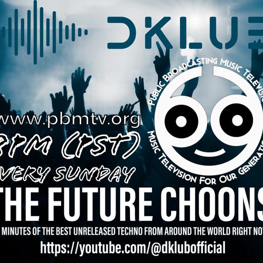 DKLUB - THE FUTURE CHOONS #005 - THE BEST UNRELEASED TECHNO FROM AROUND THE WORLD!