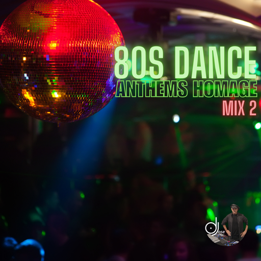 80s Dance Anthems Homage Mix 2