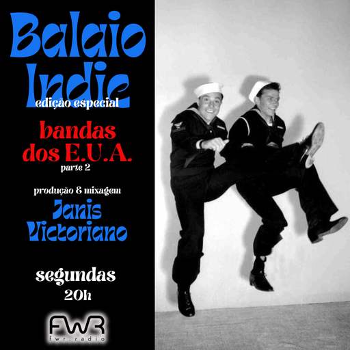 Balaio Indie 171 - bandas dos E.U.A. (parte 2) - 4.8.2025