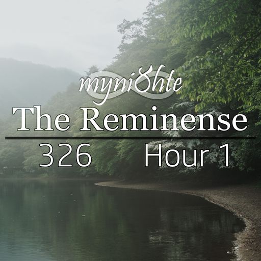The Reminense 326 - Hour 1