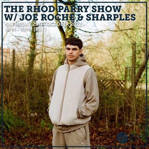 The Rhod Parry Show w/ Joe Roche & Sharples 29th October 2022