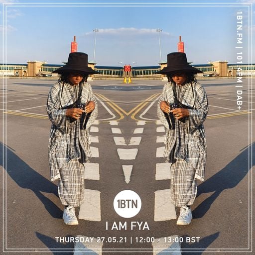 I Am Fya - 27.05.2021