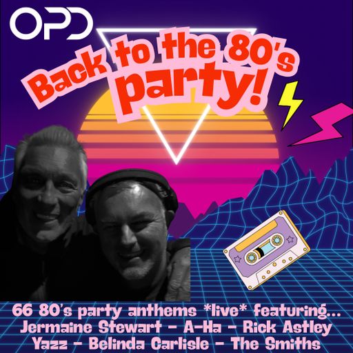 OPD Back to the 80's Party - Jermaine Stewart - A-Ha - Rick Astley - Belinda Carlisle - The Smiths