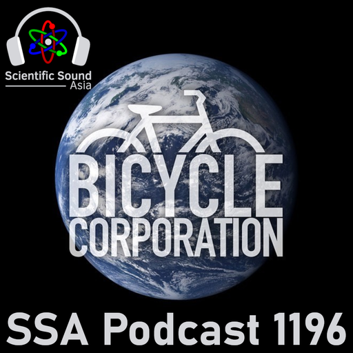 Scientific Sound Asia Podcast 1196 is Bicycle Corporations 'Foundations' 106.