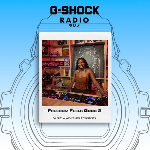 G-SHOCK Radio Presents... Freedom Feels Good with Rare Treat - 01/05
