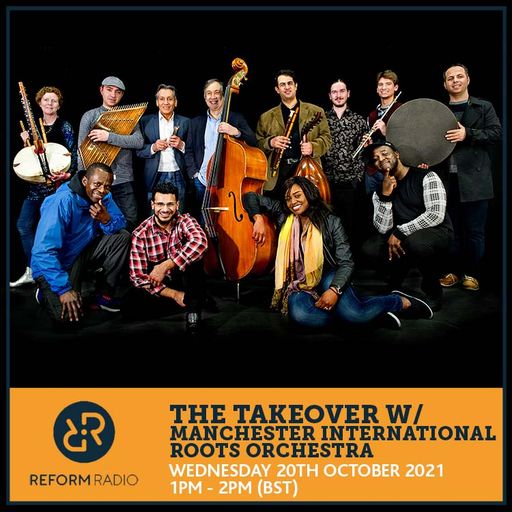 The Takeover w/ Manchester International Roots Orchestra 20th October 2021