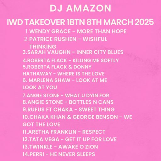 DJ AMAZON IWD SHOW 8TH MARCH 2025 1BTN.FM 10-11AM
