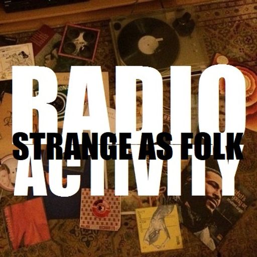 Boogaloo Radio presents Strange As Folk - A Radio Activity Production