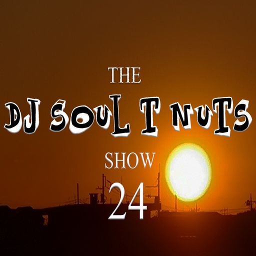The Soul T Nuts show - episode 24