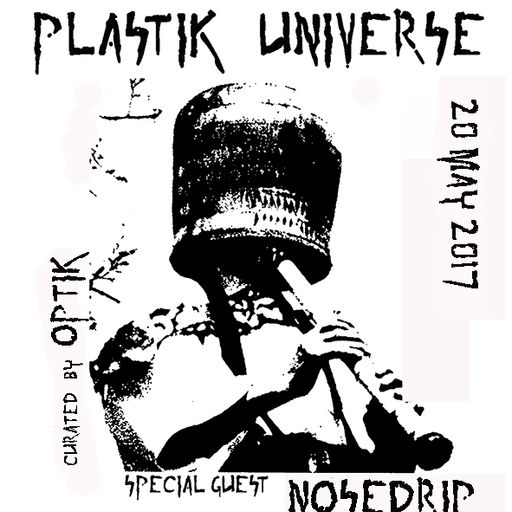 Plastik Universe #14 with Frans Ambient & Nosedrip 20.05.172017