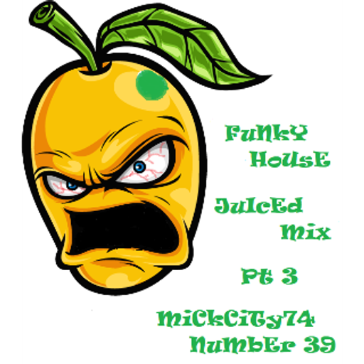 FuNkY HoUsE JuIcEd MiX Pt3
