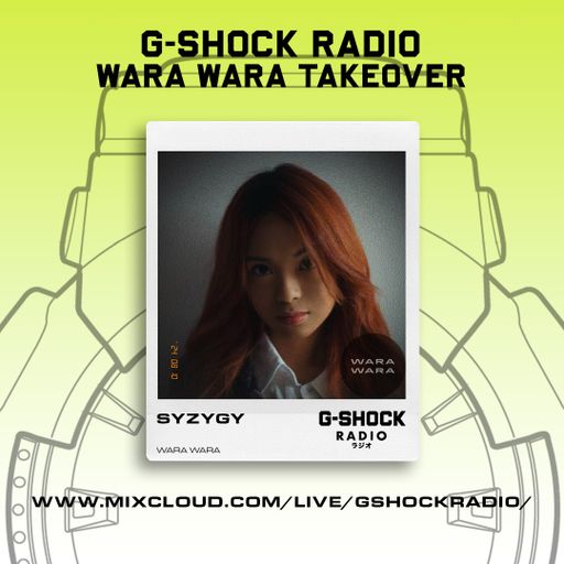 G-SHOCK Radio - Wara Wara Takeover - Syzygy - 10/08