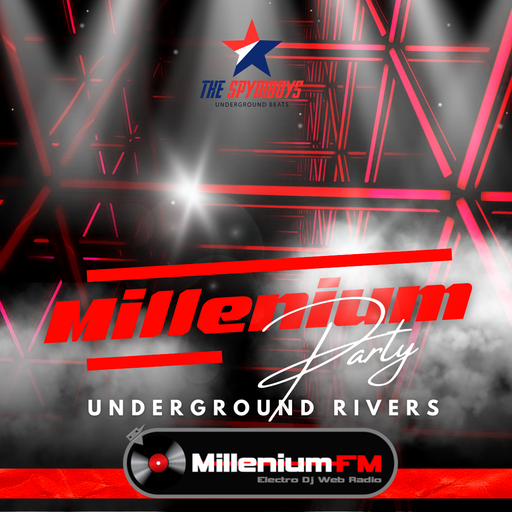 THE SPYMBOYS On Millenium FM - Electro Dj Web Radio [ UNDERGROUND RIVERS #40 MILLENIUM PARTY ]