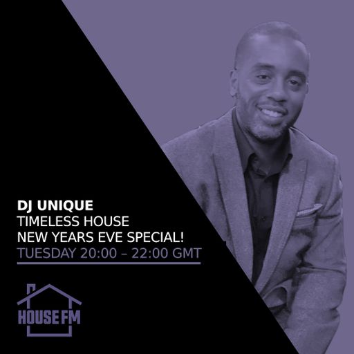 DJ Unique - Timeless House New Years Eve Special! 31 DEC 2024