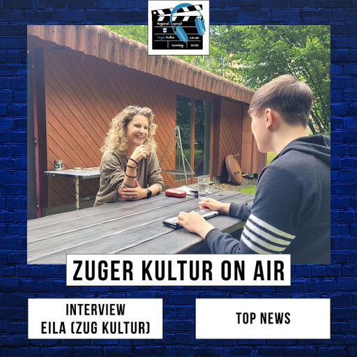 Zuger Kultur On Air | 09. Juni 2024 | Interview mit Eila von Zug Kultur