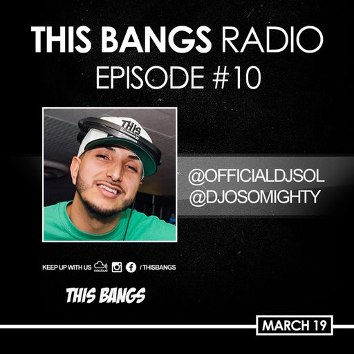 THIS BANGS EPISODE 10 [3-19-2020]