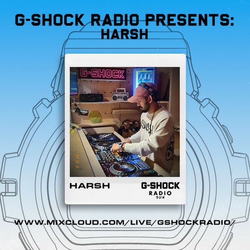 G-SHOCK Radio Presents... - Harsh - 17/10