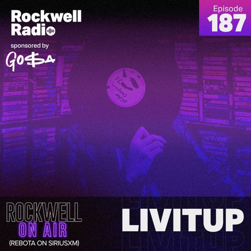 ROCKWELL ON AIR - LIVITUP - REBOTA ON SIRIUSXM - DEC 2022 (ROCKWELL RADIO 187