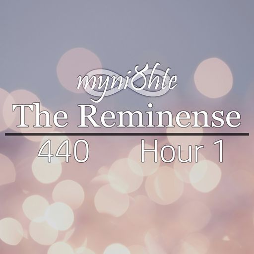 The Reminense 440 - Hour 1
