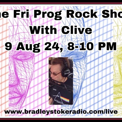 The Fri Prog Rock Show With Clive - 9th August 2024