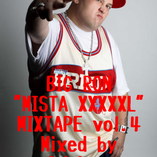 BIG RON"MISTA XXXXXL" MIXTAPE vol.4.2