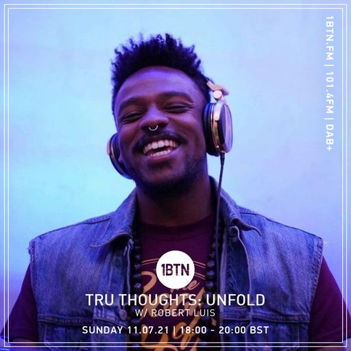 Tru-Thoughts: Unfold with Robert Luis - 11.07.2021