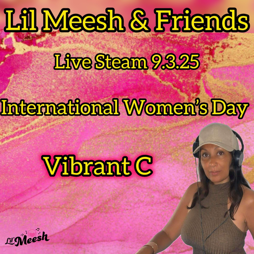 Vibrant C - Lil Meesh & Friends International Women's Day Live Stream 9.3.25