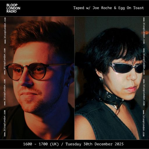 Taped w/ Joe Roche &  Egg On Toast - 30.12.25