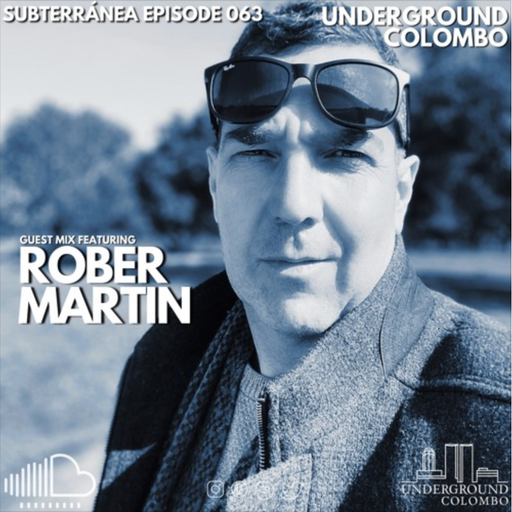 Underground Colombo • Subterránea Episode 063 • Rober Martin
