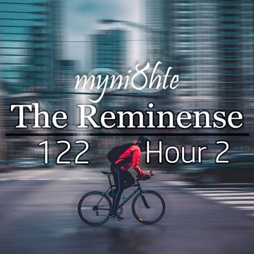 The Reminense 122 - Hour 2