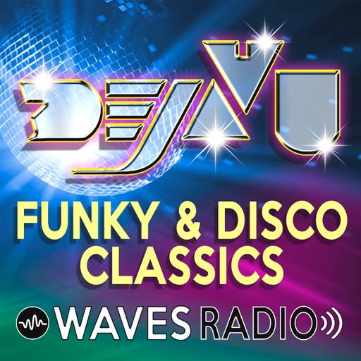 DEJAVU - Funky & Disco Classics #13 for WAVES Radio