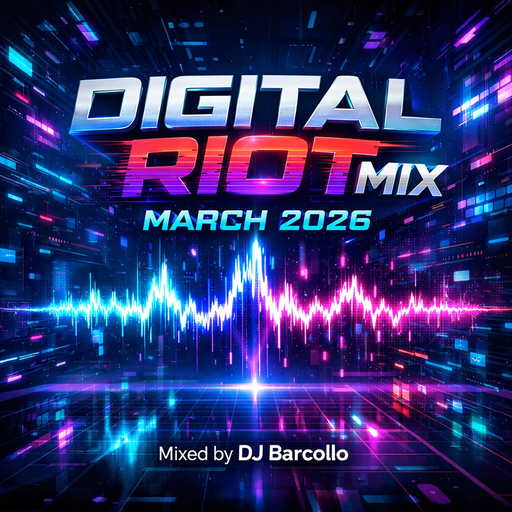 Digital Riot Mix March 2026
