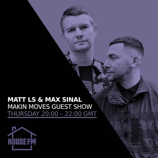 Matt LS & Max Sinal - Makin Moves Guest Show 19 DEC 2024