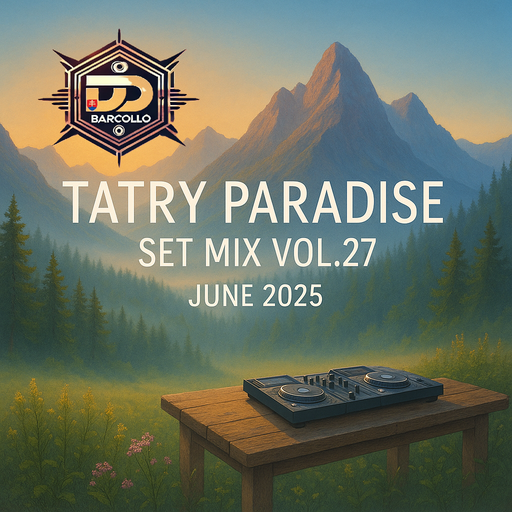 Tatry Paradise Set Mix Vol.27 June 2025