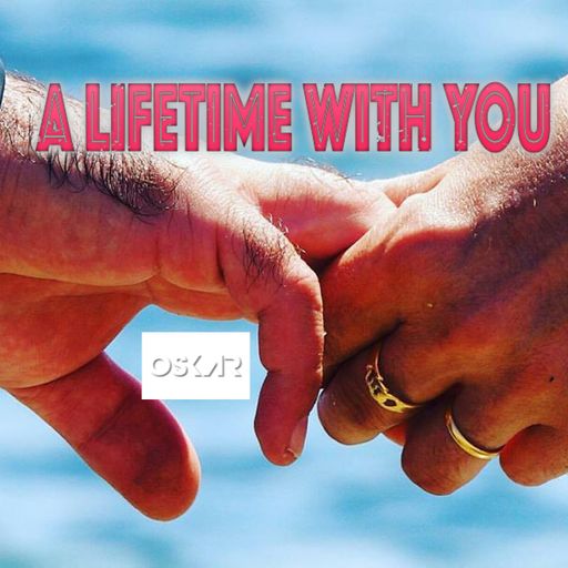 A LIFETIME WITH YOU