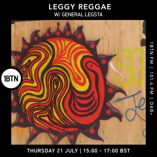 Leggy Reggae with General Legsta - 21.07.2022