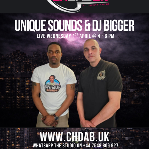 CHDAB UK - Bigger and Unique Sounds PT 2 - 01/04/2026