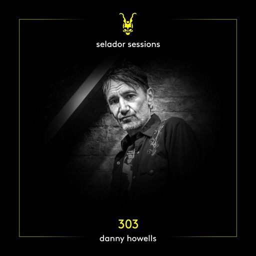 Selador Sessions 303 | Danny Howells