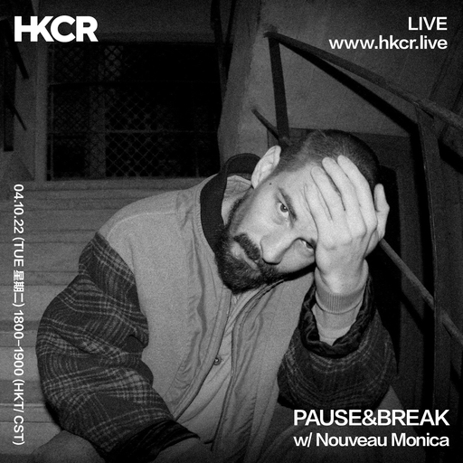 PAUSE&BREAK w/ Nouveau Monica - 04/10/2022